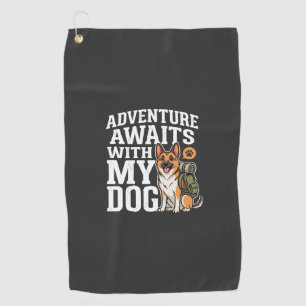 Adventure Awaits With My Dog Hiking Golf Towel