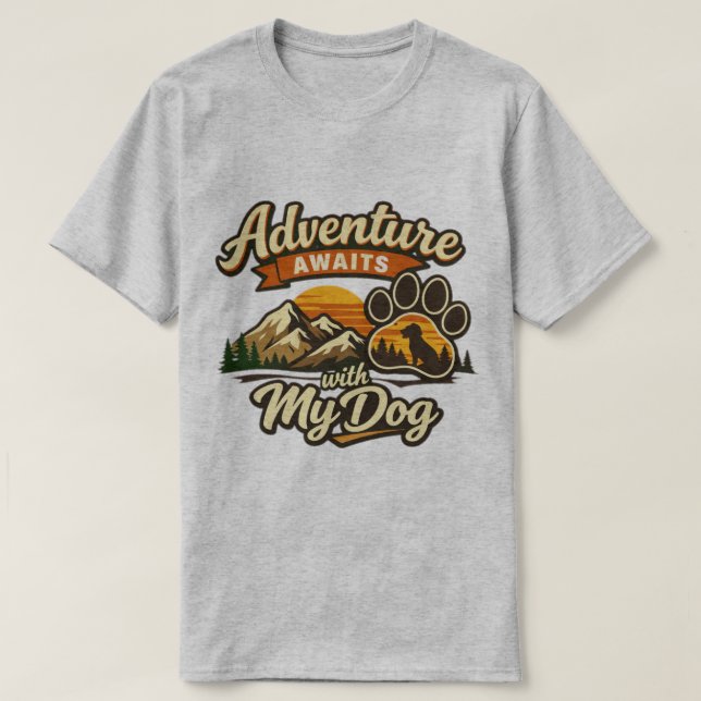Adventure awaits with my dog  tshirt design  (Design Front)