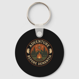 Adventure Before Dementia Camping Key Ring