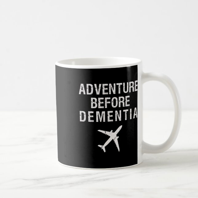 Adventure Before Dementia Fun Plane Travel Retirem Coffee Mug (Right)