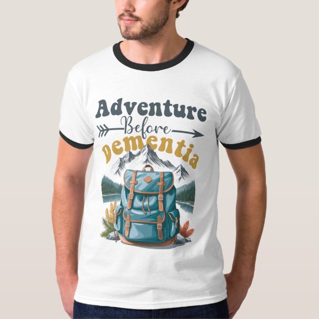 Adventure before dementia - funny camping T-Shirt (Front)