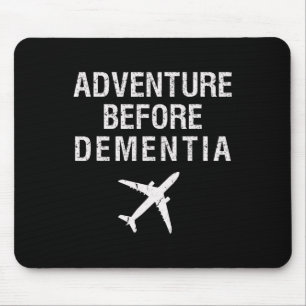 Adventure Before Dementia Funny Plane Travel Retir Mouse Pad
