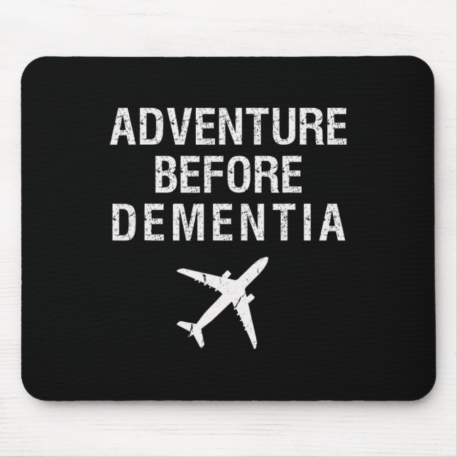 Adventure Before Dementia Funny Plane Travel Retir Mouse Pad (Front)