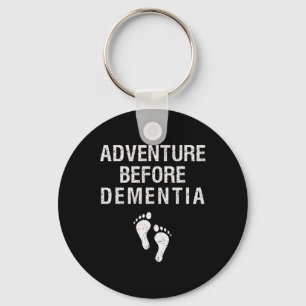 Adventure Before Dementia Funny Wanderlust Travel Key Ring
