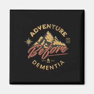 Adventure Before Dementia Hiker Men Women Magnet