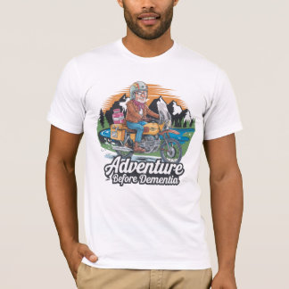 Adventure Before Dementia T-Shirt | Funny Biker