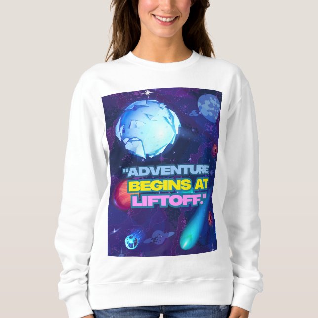 Adventure begins at liftoff insulated tumbler sweatshirt (Front)