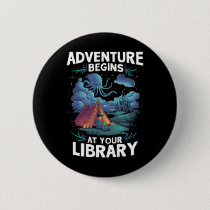 Adventure Begins At Your Library Book Lover Hiking 6 Cm Round Badge