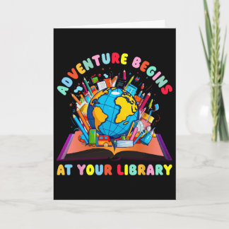 Adventure Begins At Your Library Teacher Reading L Card
