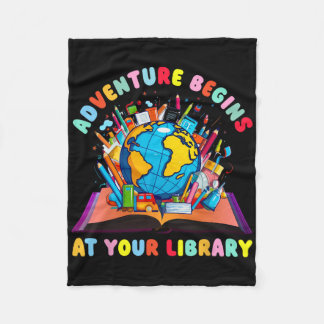 Adventure Begins At Your Library Teacher Reading L Fleece Blanket