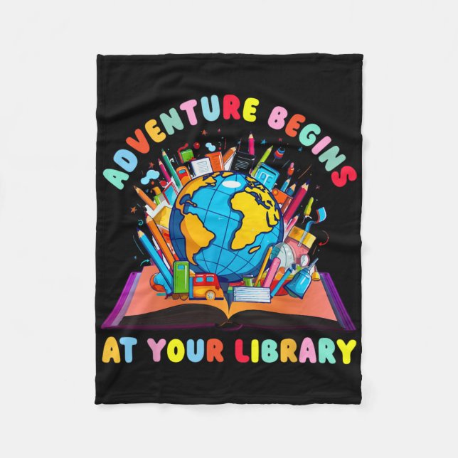 Adventure Begins At Your Library Teacher Reading L Fleece Blanket (Front)