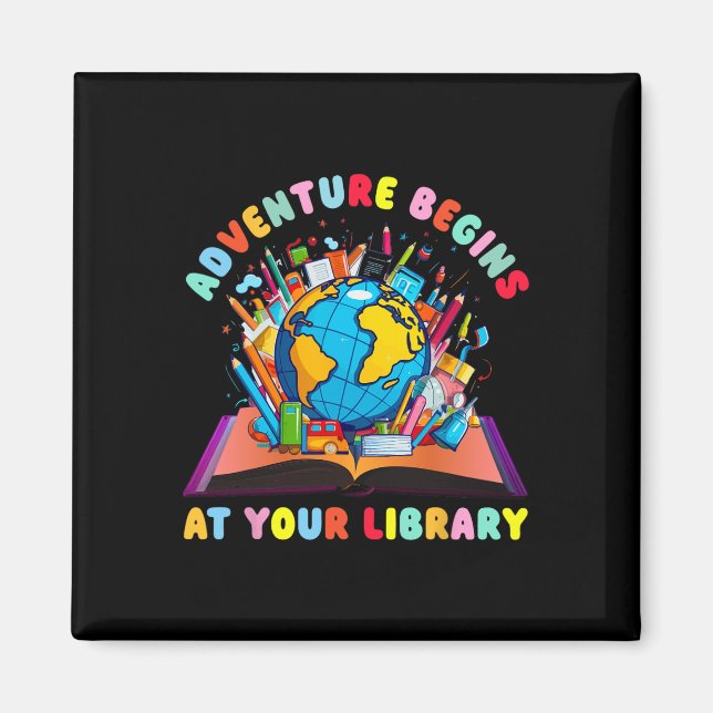 Adventure Begins At Your Library Teacher Reading L Magnet (Front)