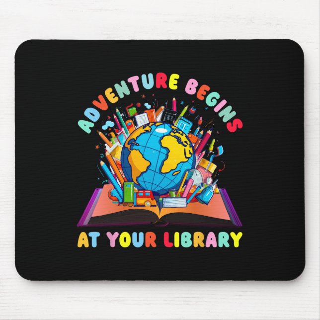 Adventure Begins At Your Library Teacher Reading L Mouse Pad (Front)