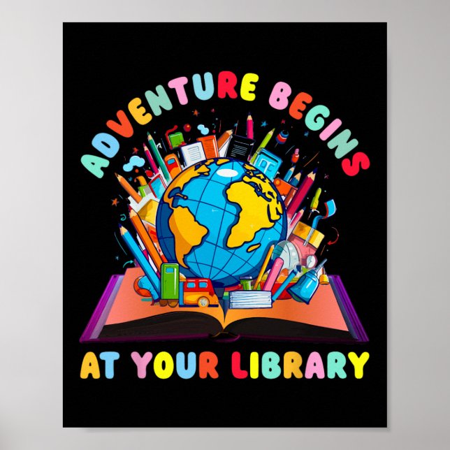 Adventure Begins At Your Library Teacher Reading L Poster (Front)