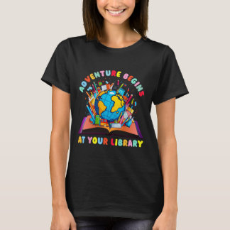 Adventure Begins At Your Library Teacher Reading L T-Shirt