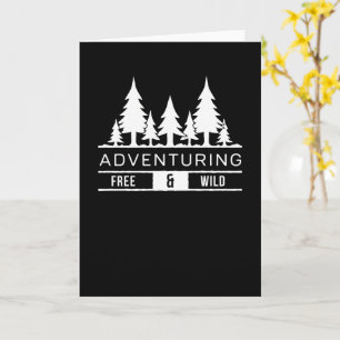 Adventure Forest Pines Free and Wild Nature Design Card