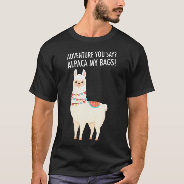 Adventure I'll Alpaca My Bags Funny Travel Traveli T-Shirt (Front)