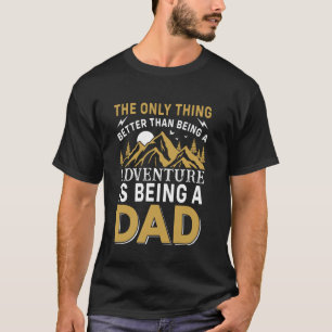 Adventure Is Being A Dad Camp Funny Daddy Fathers T-Shirt