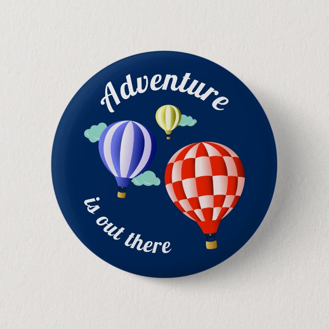 Adventure Is Out There Hot Air Balloons 6 Cm Round Badge (Front)