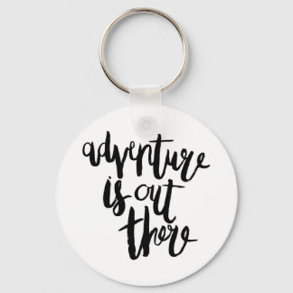 Adventure  is Out There Key Ring
