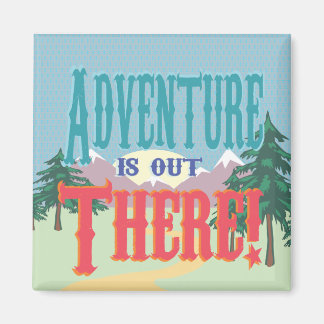 Adventure is out There! Magnet