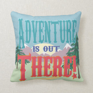 Adventure is Out There Pillow