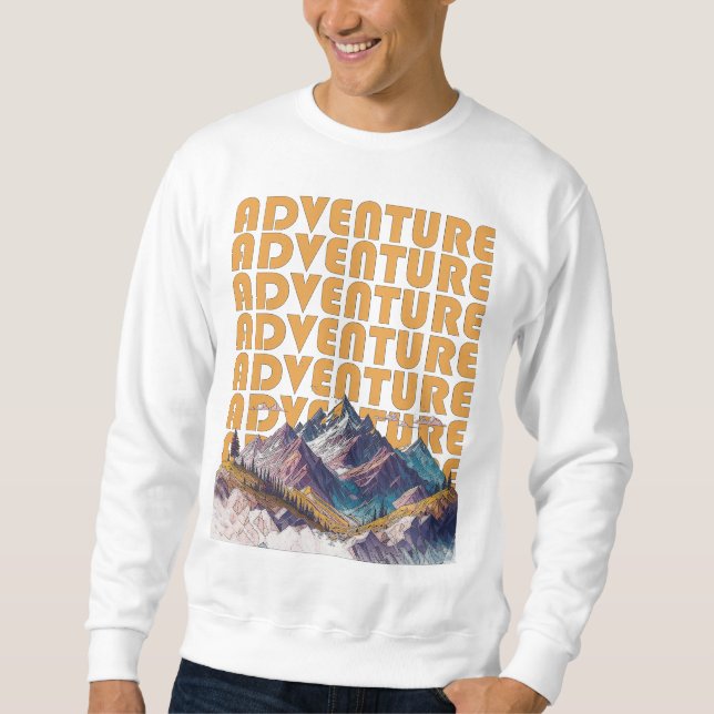 Adventure mountain design. sweatshirt (Front)