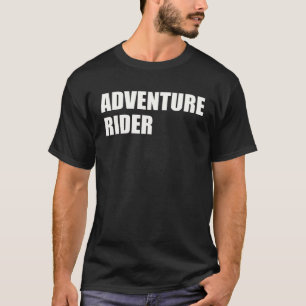 Adventure Rider for Adventure Bike MotorcycleTouri T-Shirt