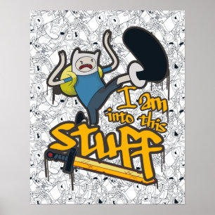 Adventure Time   Finn "I Am Into This Stuff" Poster