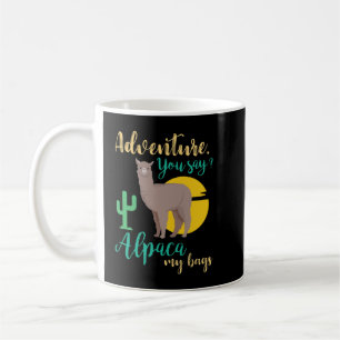 Adventure You Say Alpaca My Bags Funny Travel Coffee Mug