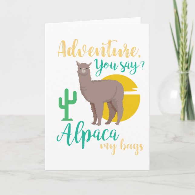 Adventure You Say? Alpaca My Bags Funny Travel Holiday Card (Front)