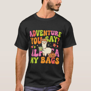 Adventure you say alpaca my bags performance T-Shirt