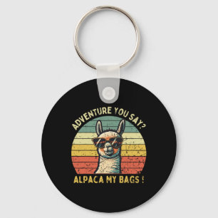 Adventure You Say Alpaca My Bags Vintage For Hikin Key Ring