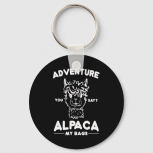 Adventure You Say Alpaca My Gs Shirt Vacation Holi Key Ring