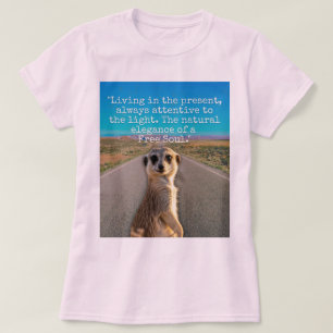 Adventurous Meerkat Living T-Shirt