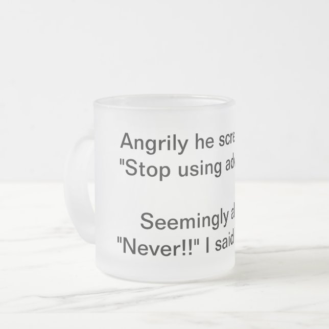 Adverb Argument Frosted Glass Coffee Mug (Front Left)