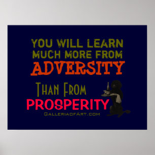 Adversity vs Prosperity ~ Poster 24"x18"