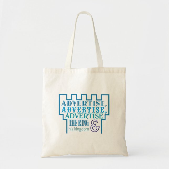 Advertise, Advertise, Advertise the King Tote Bag (Front)