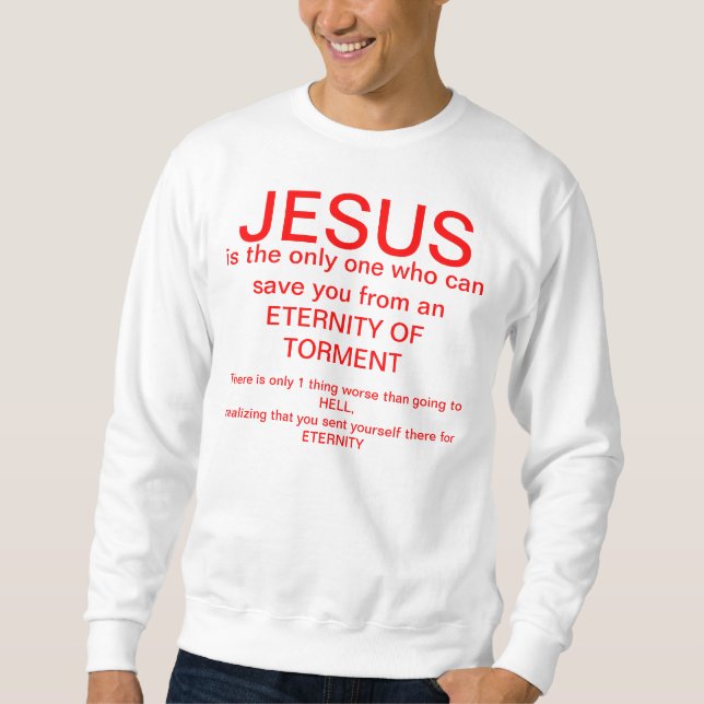 Advertise Jesus in your life Sweatshirt (Front)