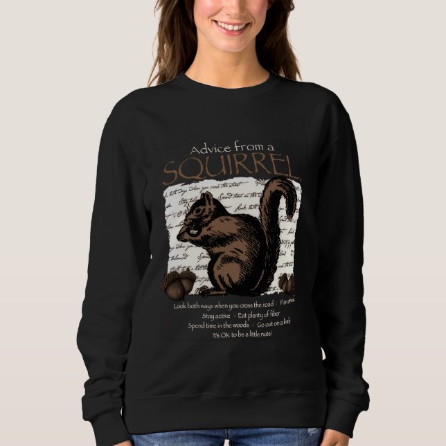 Advice From A Squirrel Sweatshirt (Front)