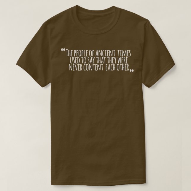Advice from ancient people T-Shirt (Design Front)