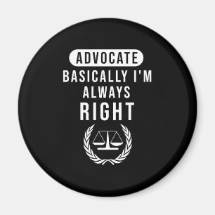 Advocate Basically Lawyer Is Always Right Magnet