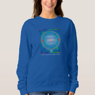  Advocate Educate Love Accept  (Autism Awareness ) Sweatshirt