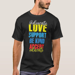Advocate Love Support Accept Be Kind Autism Awaren T-Shirt