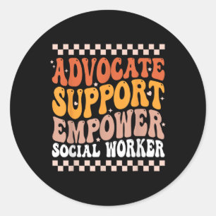 Advocate Support Empower Social Worker Social Work Classic Round Sticker