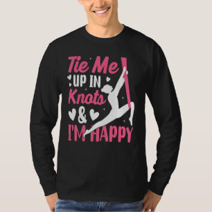 Aerial Silk Aerialist Tie Me Up In Knots T-Shirt