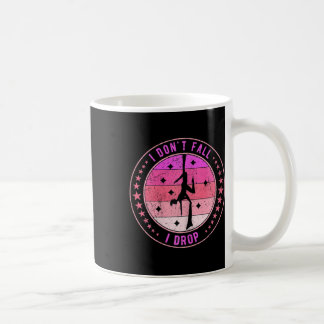 Aerial Silk Dancer Aerialist Aerialists I Don't Fa Coffee Mug