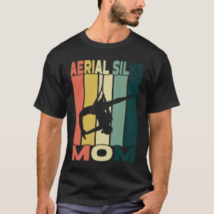 Aerial Silks Mum I Air Silk And Aerial Hoop T-Shirt
