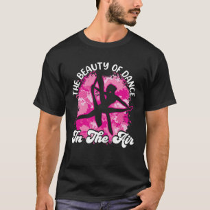 Aerial Silks yoga The Beauty of Dance Aerialist Ae T-Shirt