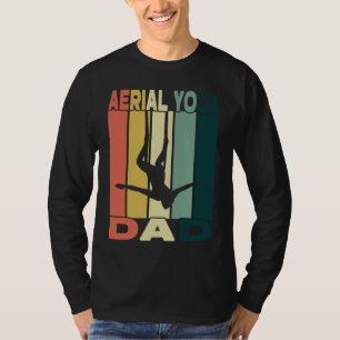 Aerial Yoga Dad I Air Silk And Aerial Hoop T-Shirt